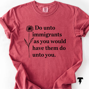 Do Unto Immigrants T-shirt, Anti ICE Tee, Immigration Rights Shirt,