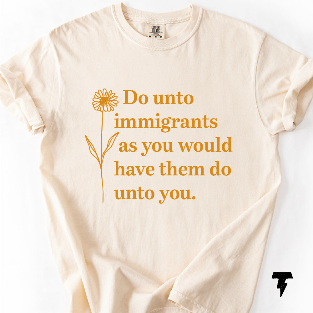 Do Unto Immigrants T-shirt, Anti ICE Tee, Immigration Rights Shirt,