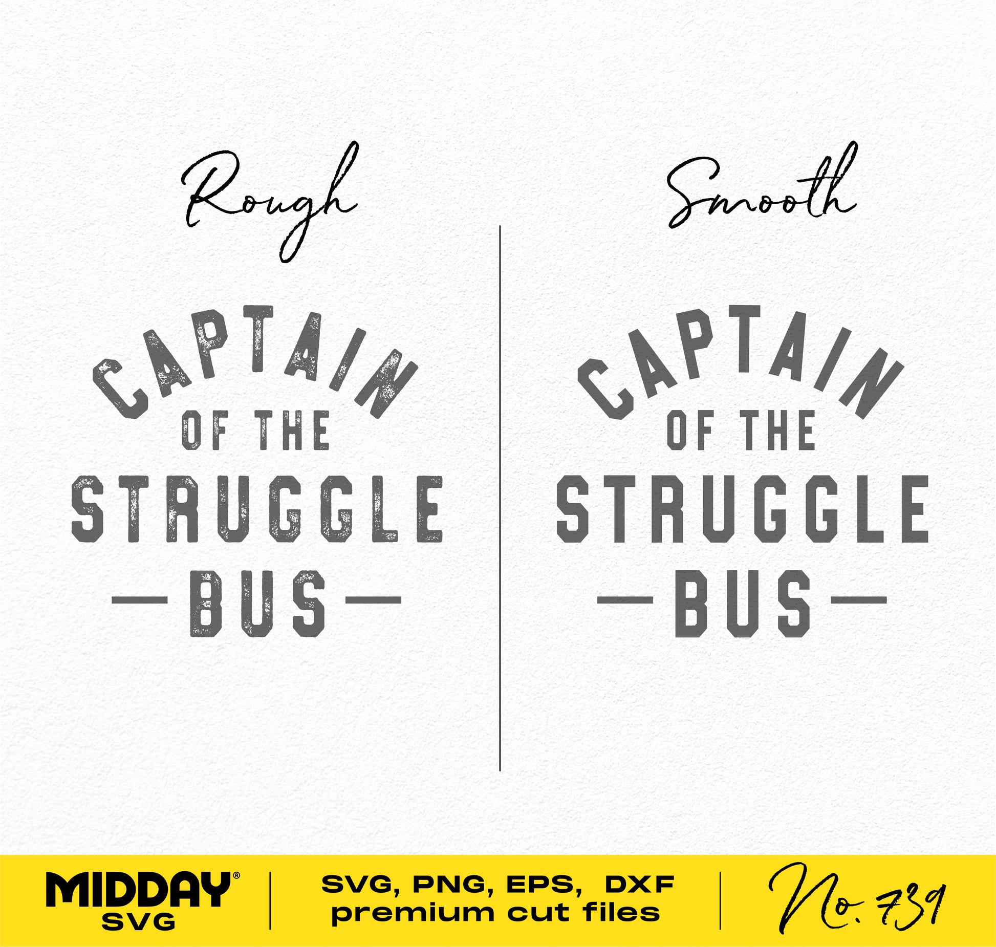 Captain of the Struggle Bus SVG design in rough and smooth fonts, available in SVG, PNG, EPS, DXF formats by Midday SVG.