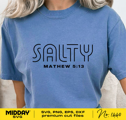 "Salty Matthew 5:13" Christian SVG T-shirt Design, Instant Download, Cut Files in SVG, PNG, EPS, DXF Formats
