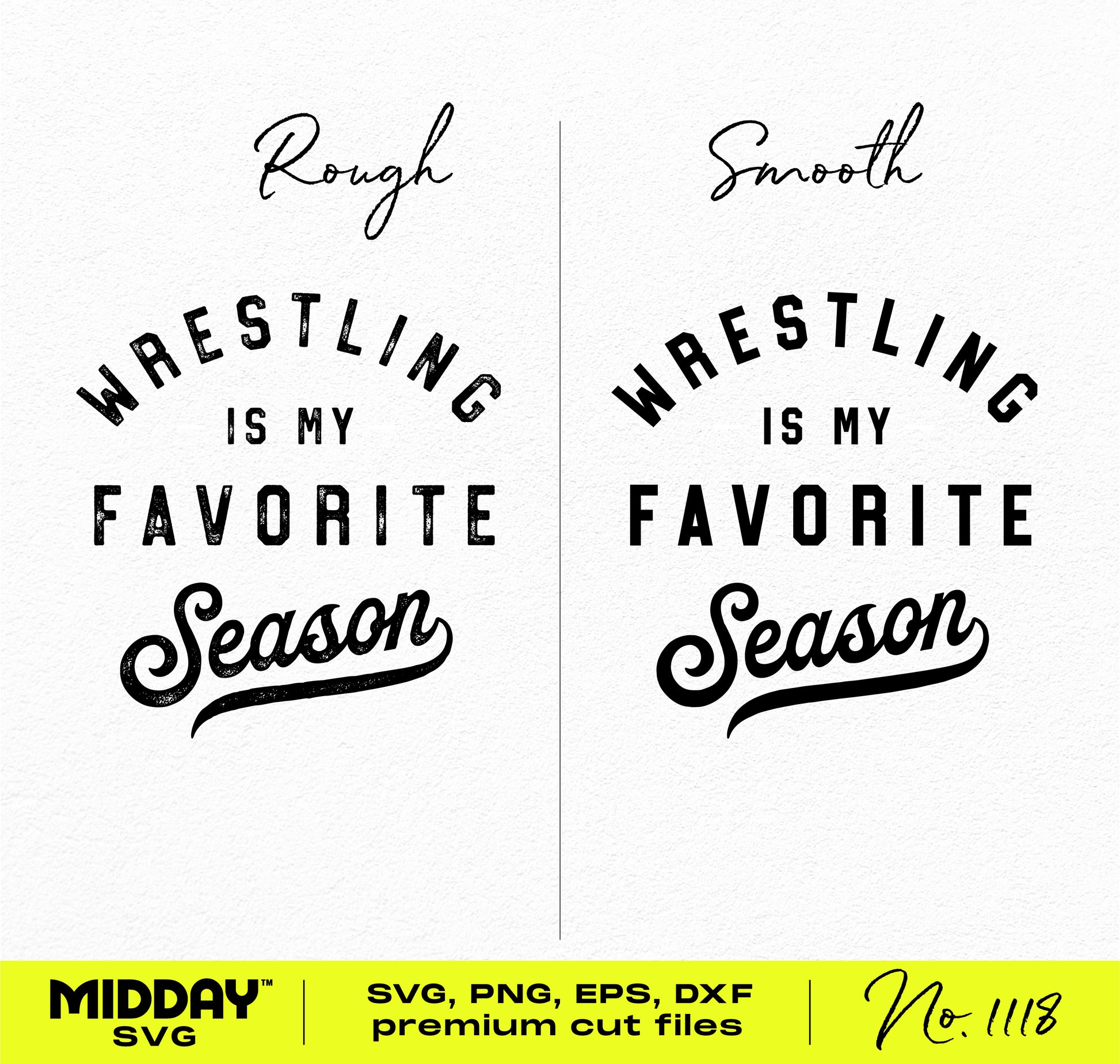 Wrestling Is My Favorite Season SVG with rough and smooth font styles for crafting, Cricut and Silhouette projects