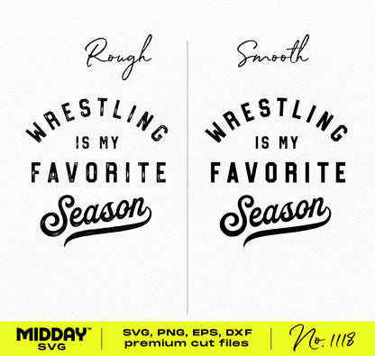 Wrestling Is My Favorite Season SVG with rough and smooth font styles for crafting, Cricut and Silhouette projects