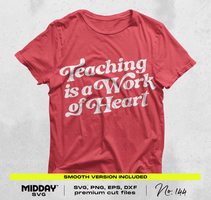 Red t-shirt with 'Teaching is a Work of Heart' text, digital SVG PNG cut files, perfect for educators and crafting projects.
