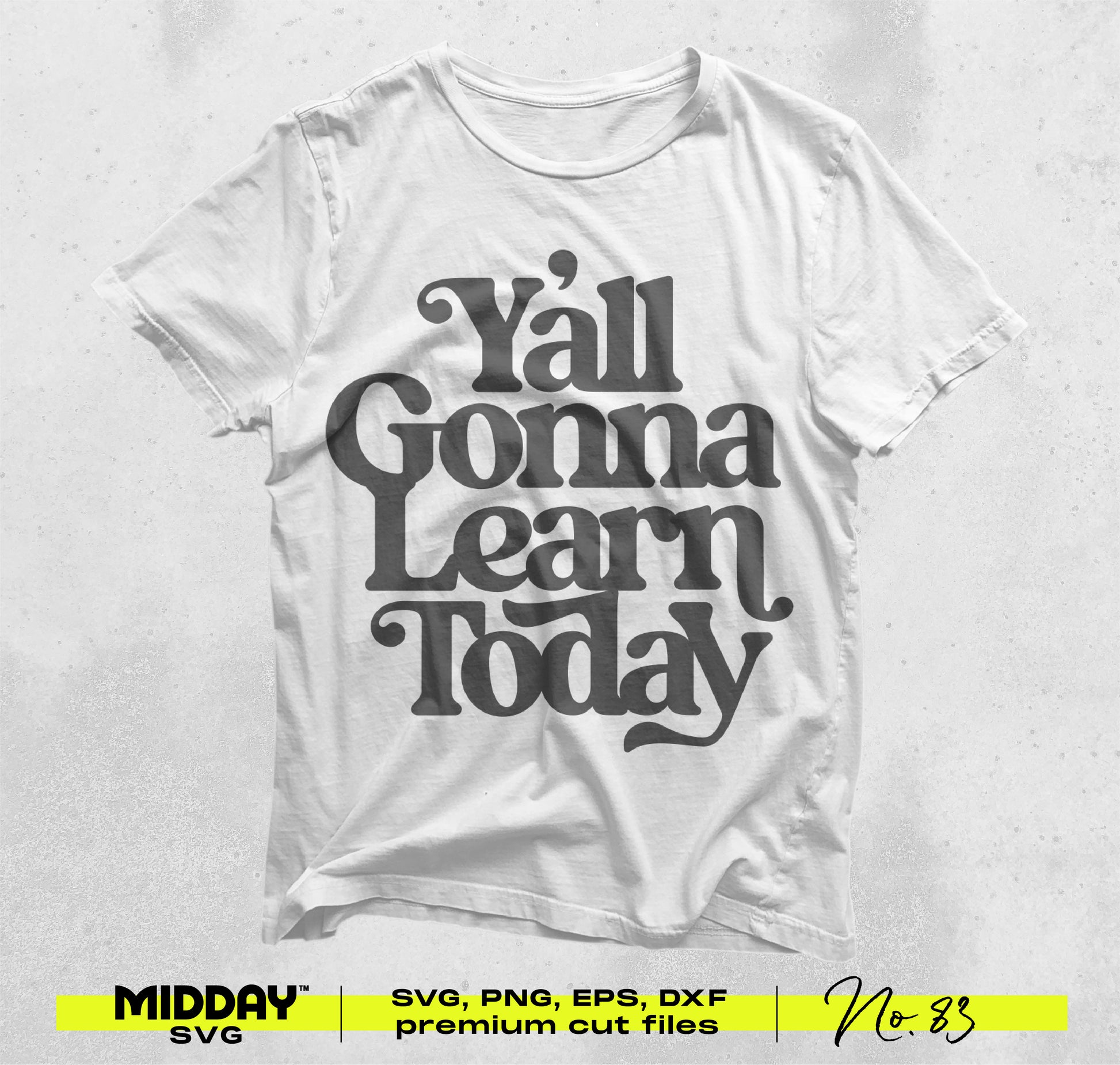White t-shirt with 'Y'all Gonna Learn Today' text in bold font, part of a digital Teacher SVG PNG Bundle for educators.