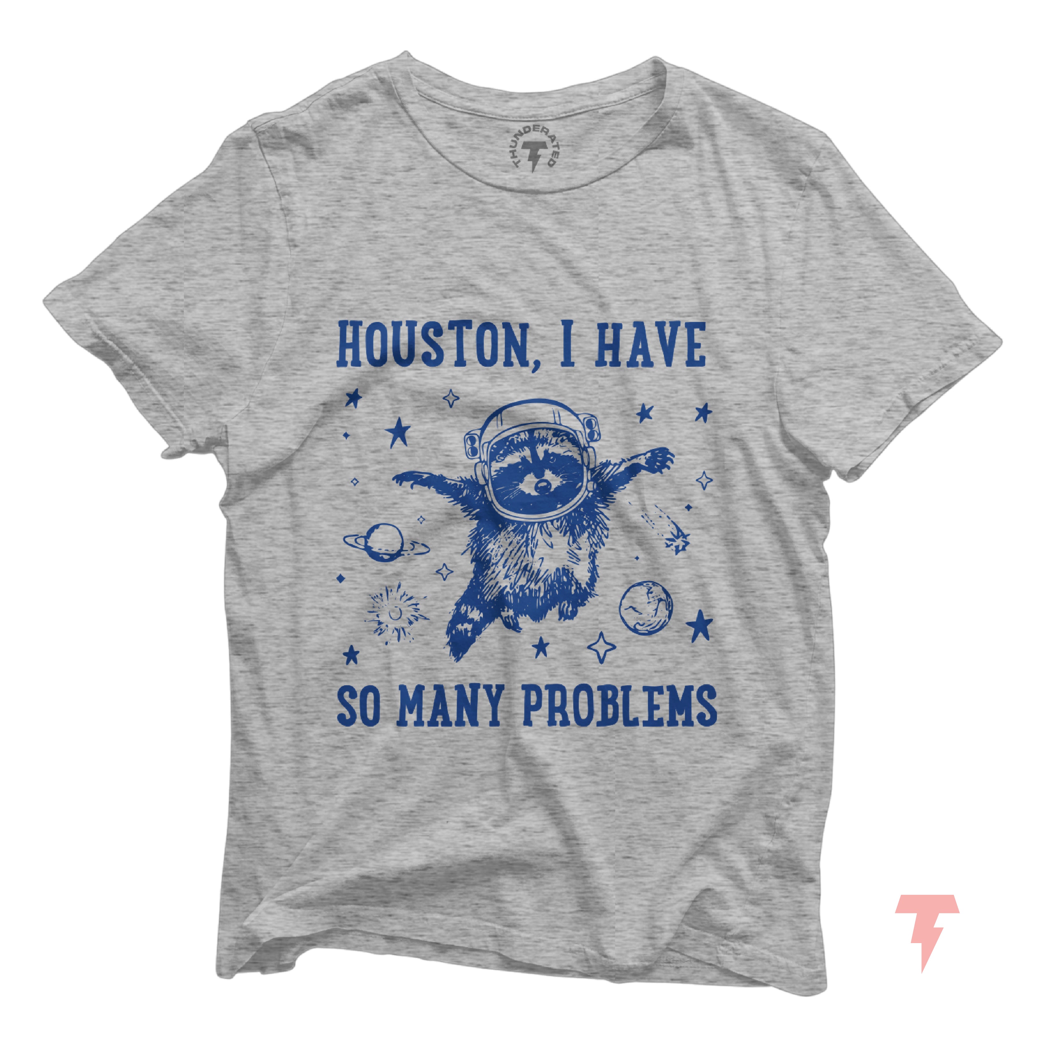 Houston I Have So Many Problems Tshirt