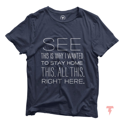 See This Is Why I Wanted To Stay Home graphic tee; funny sarcastic shirt; unisex; black; Bella+Canvas; high-quality cotton; casual wear.