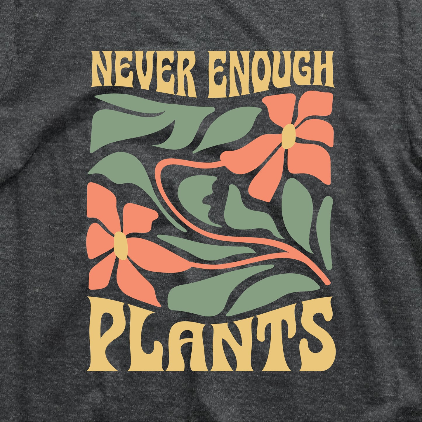 "Never Enough Plants" shirt design with floral graphics, perfect gift for plant lovers and gardeners.