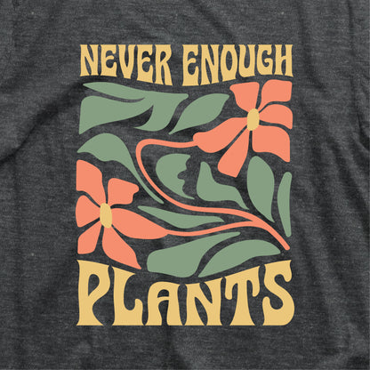 "Never Enough Plants" shirt design with floral graphics, perfect gift for plant lovers and gardeners.