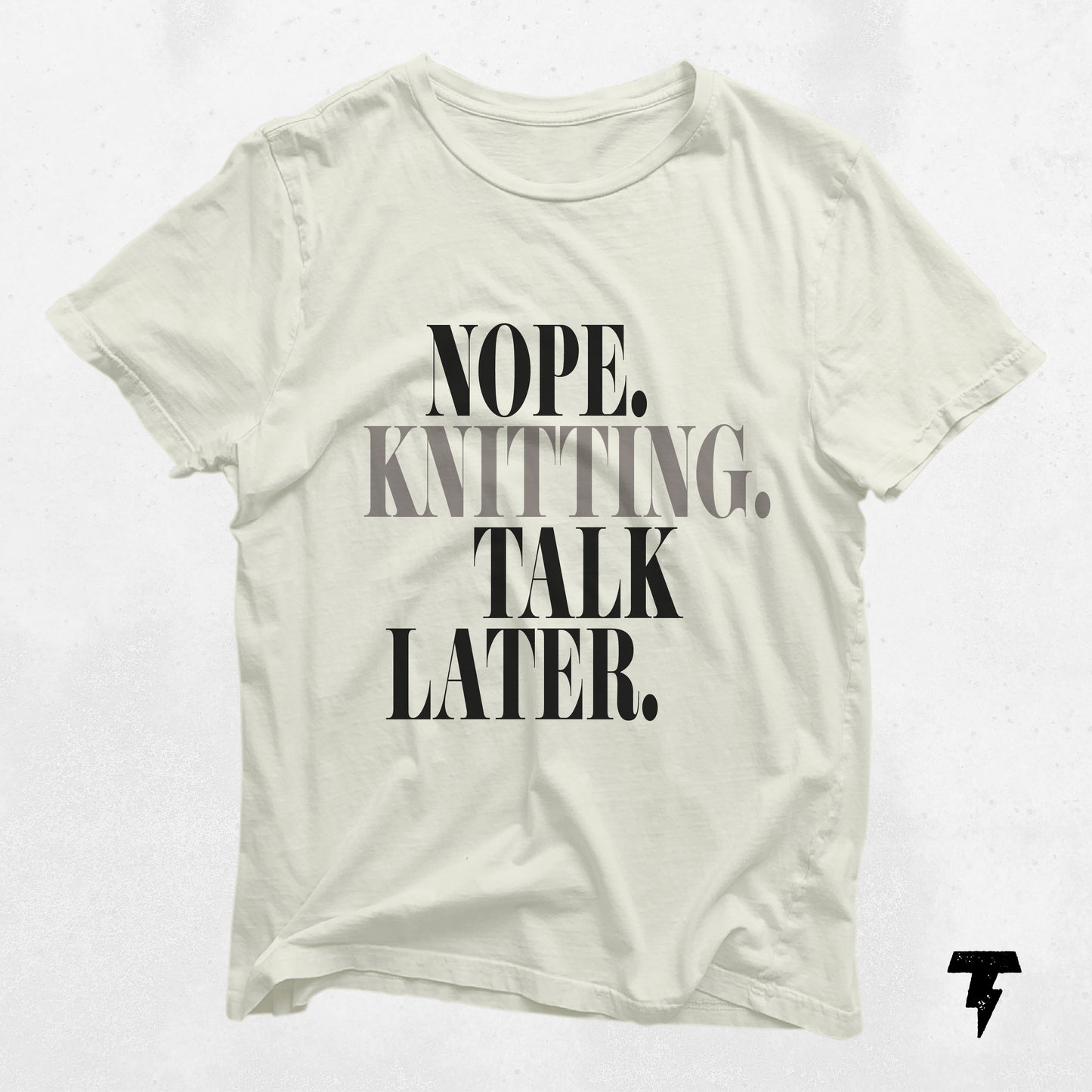 Nope Knitting Talk Later funny knitting t-shirt on light background, perfect for yarn lovers and knitters. Soft jersey fabric.