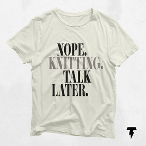 Nope, Knitting, Funny Knitting T Shirt, Knitter Gift Tee, Yarn Lover T-shirt, Knitter Shirt, Crafters Gift, Cute Knitting Tee, Yarn Lover