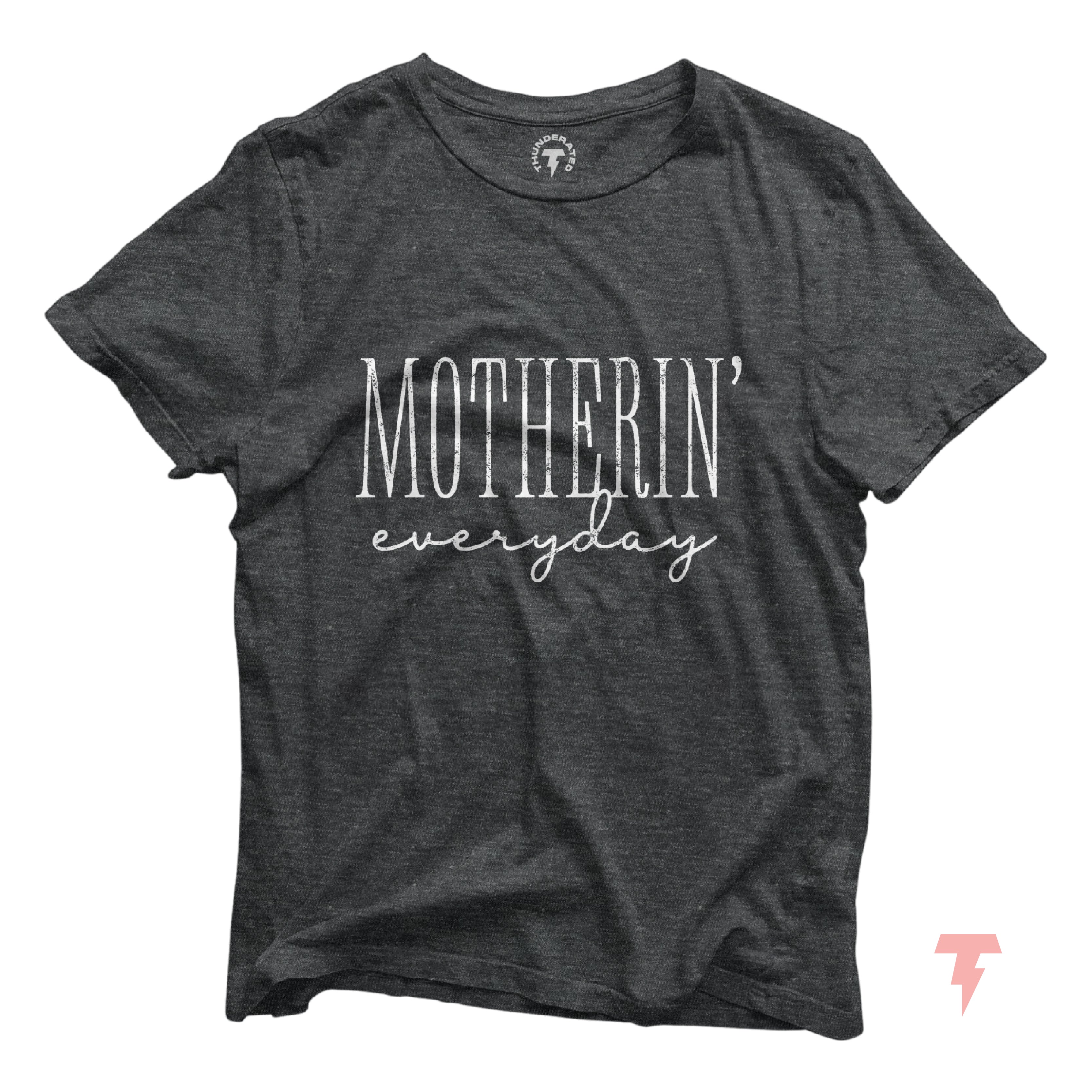 a t - shirt that says,'mother's everyday '