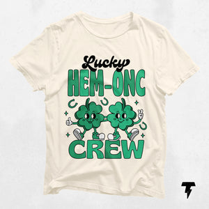 Lucky HEM-ONC Crew St. Patrick's Day Shirt