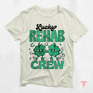 Lucky Rehab Crew St. Patricks Day Shirt