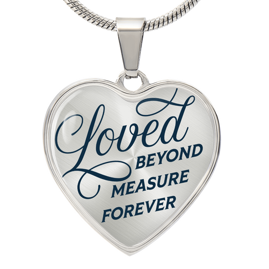 Loved Beyond Measure Forever