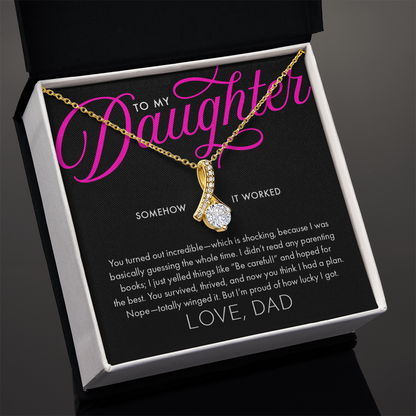 To My Daughter, It Worked.