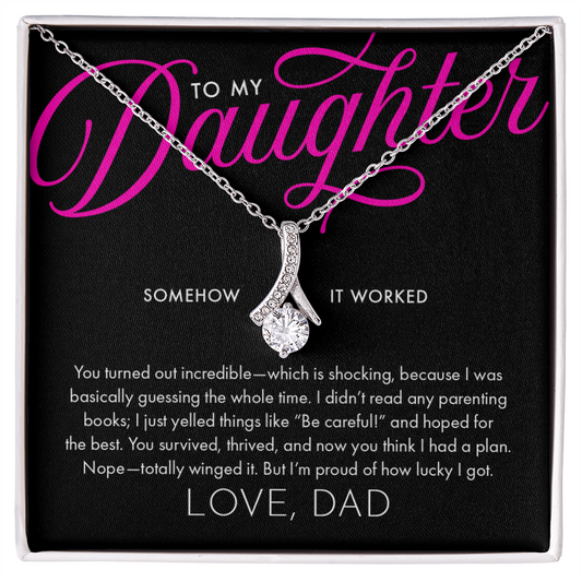 To My Daughter, It Worked.