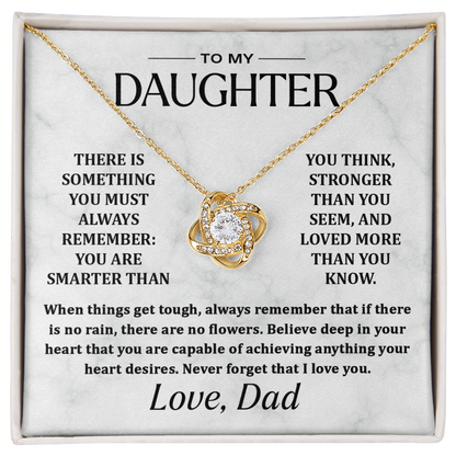 Dad to Daughter, Remember.