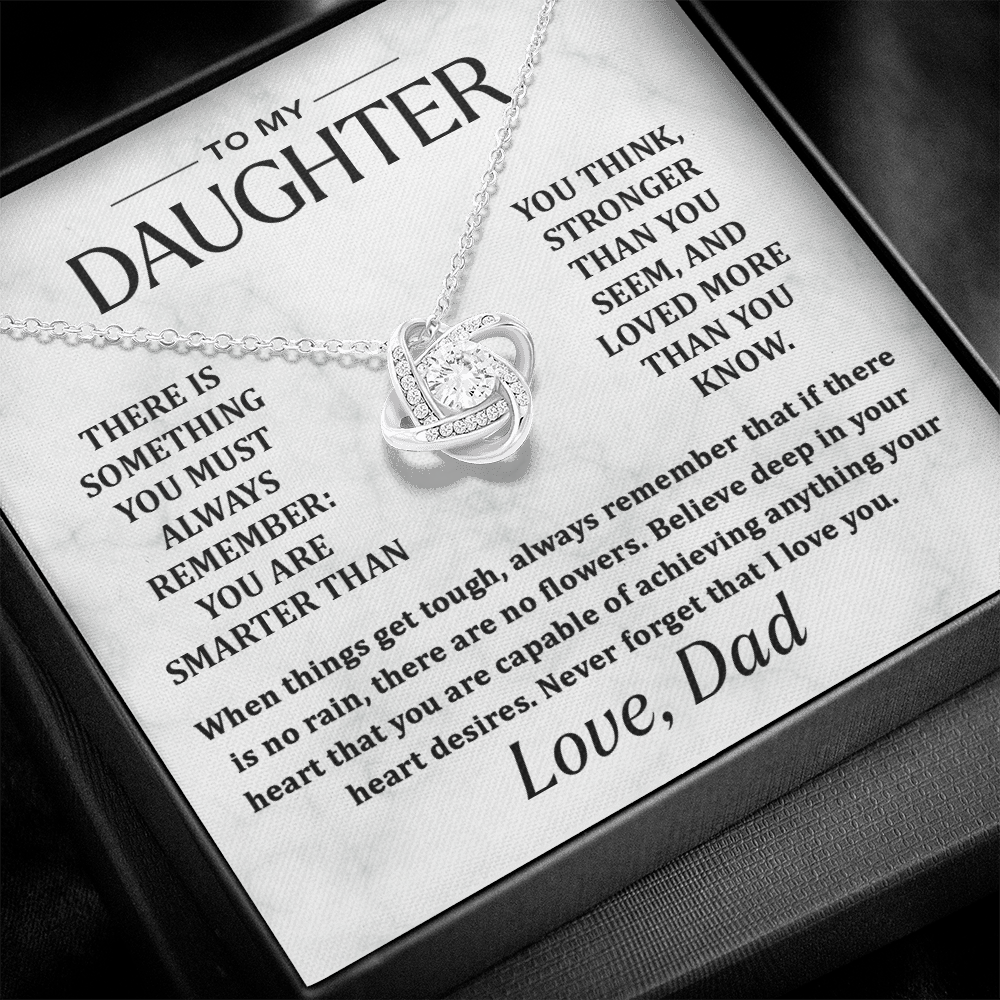 Dad to Daughter, Remember.