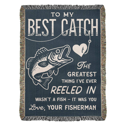 To My Best Catch, Woven Blanket