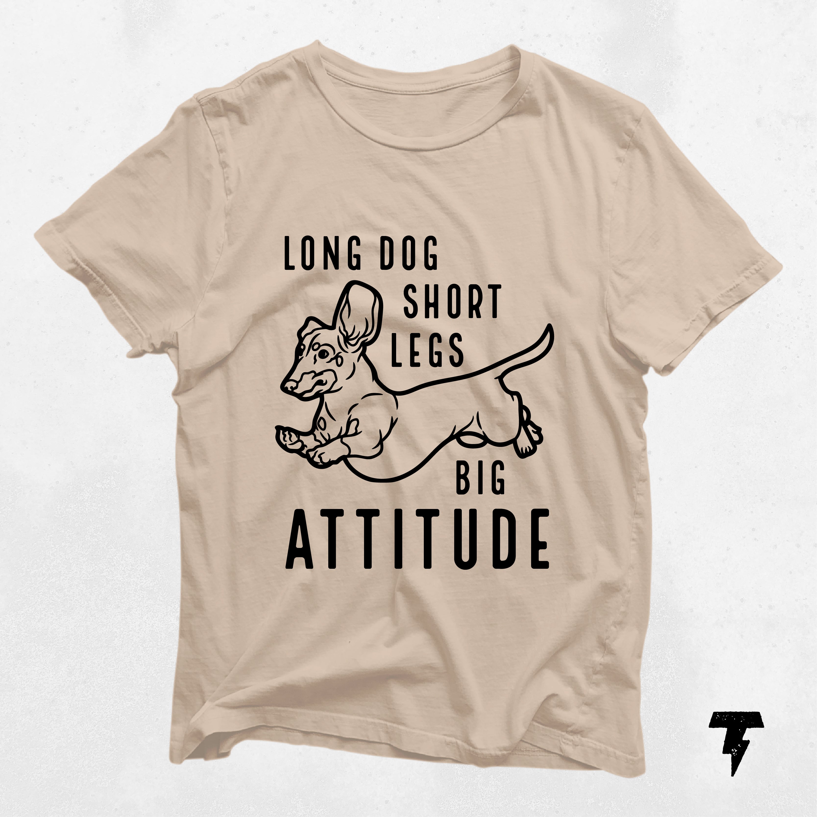 a t - shirt that says, long dog short legs big attitude