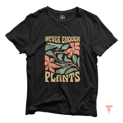Black shirt with 'Never Enough Plants' in bold text, adorned with floral graphics, perfect for plant lovers and gardening enthusiasts.