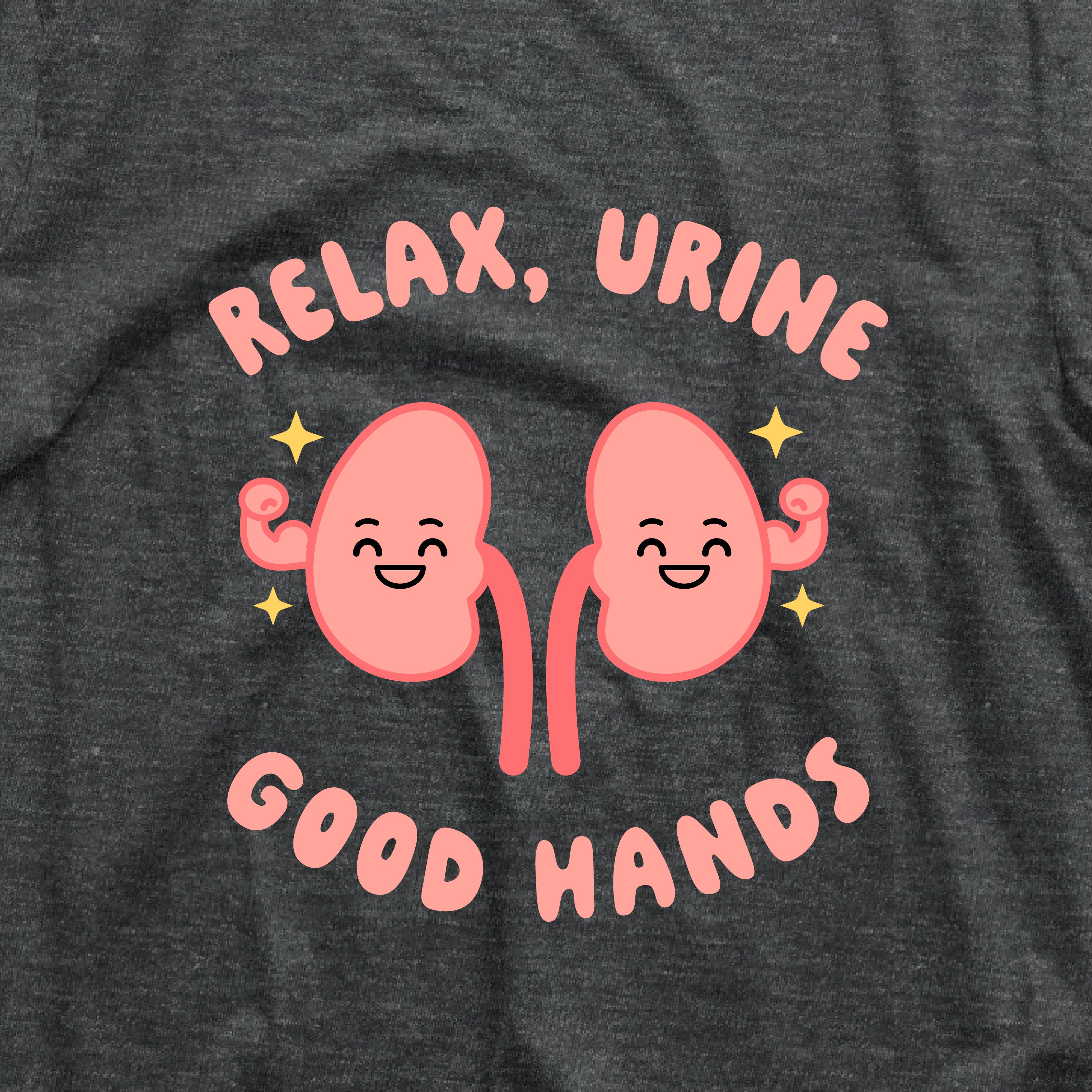 a t - shirt that says relax, urine, and good hands