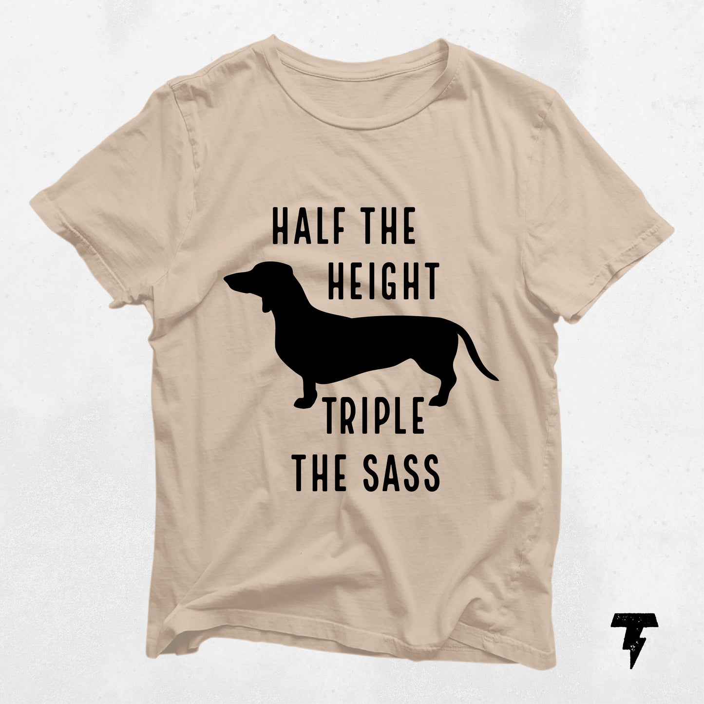 Beige Dachshund shirt with 'Half the Height, Triple the Sass' text, perfect gift for dog moms, lightweight cotton apparel.