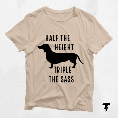 Beige Dachshund shirt with 'Half the Height, Triple the Sass' text, perfect gift for dog moms, lightweight cotton apparel.