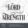 The Lord Is My Strength Christian SVG Files, Cut File svg, eps, dxf, png, Silhouette, Cricut, Digital Download