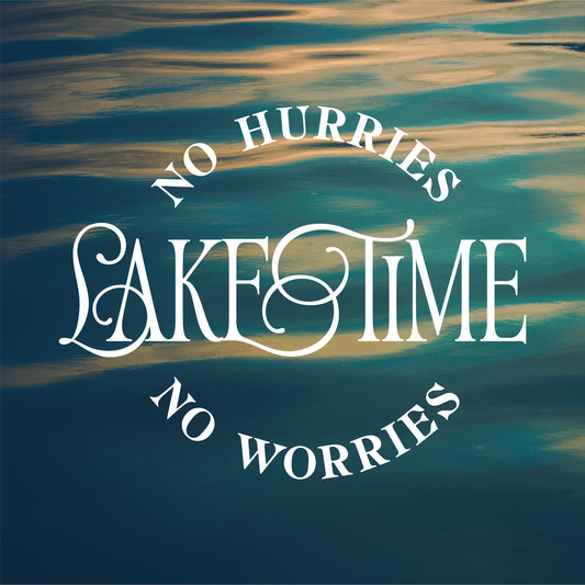 Lake Time SVG design with 'No Hurries No Worries' text over serene water background for summer vacation or lake house decor.
