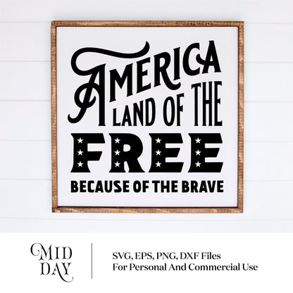 Framed art with 'America Land of the Free Because of the Brave' text, available as SVG, EPS, PNG, DXF for personal and commercial use.
