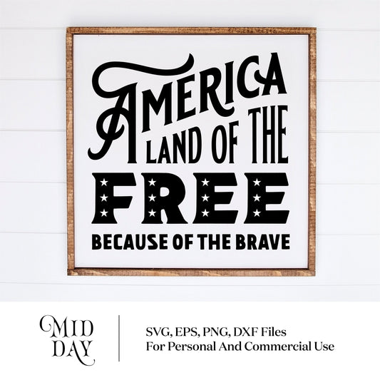 Framed art with 'America Land of the Free Because of the Brave' text, available as SVG, EPS, PNG, DXF for personal and commercial use.