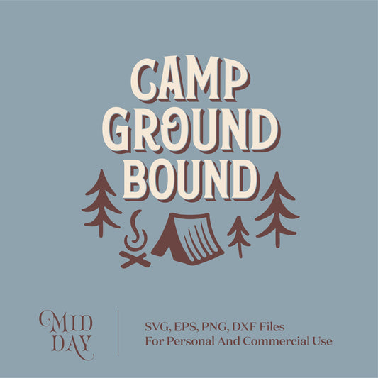 Camp Ground Bound SVG design featuring a tent and trees, suitable for Cricut and Silhouette projects. Includes SVG, EPS, PNG, DXF files.