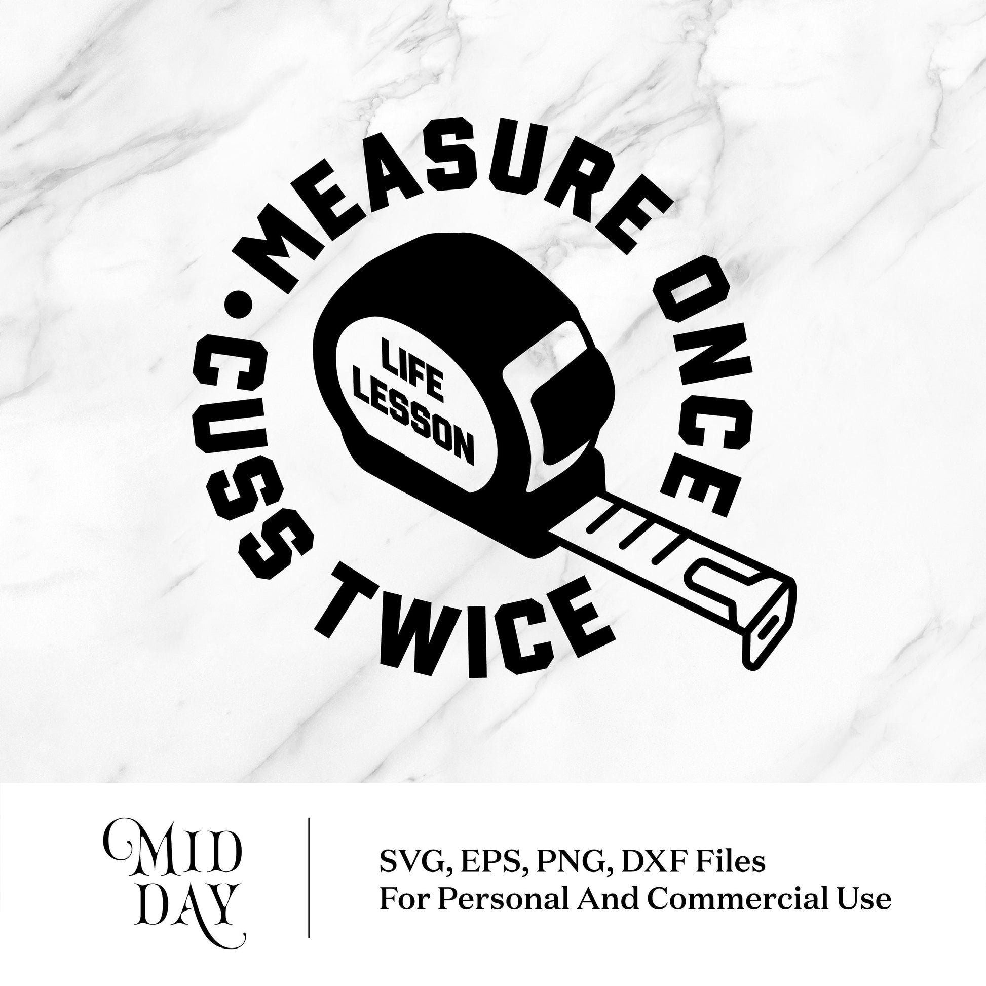 Funny 'Measure Once Cuss Twice' SVG design for Father's Day gifts, featuring a tape measure. Ideal for crafts and vinyl cutting.