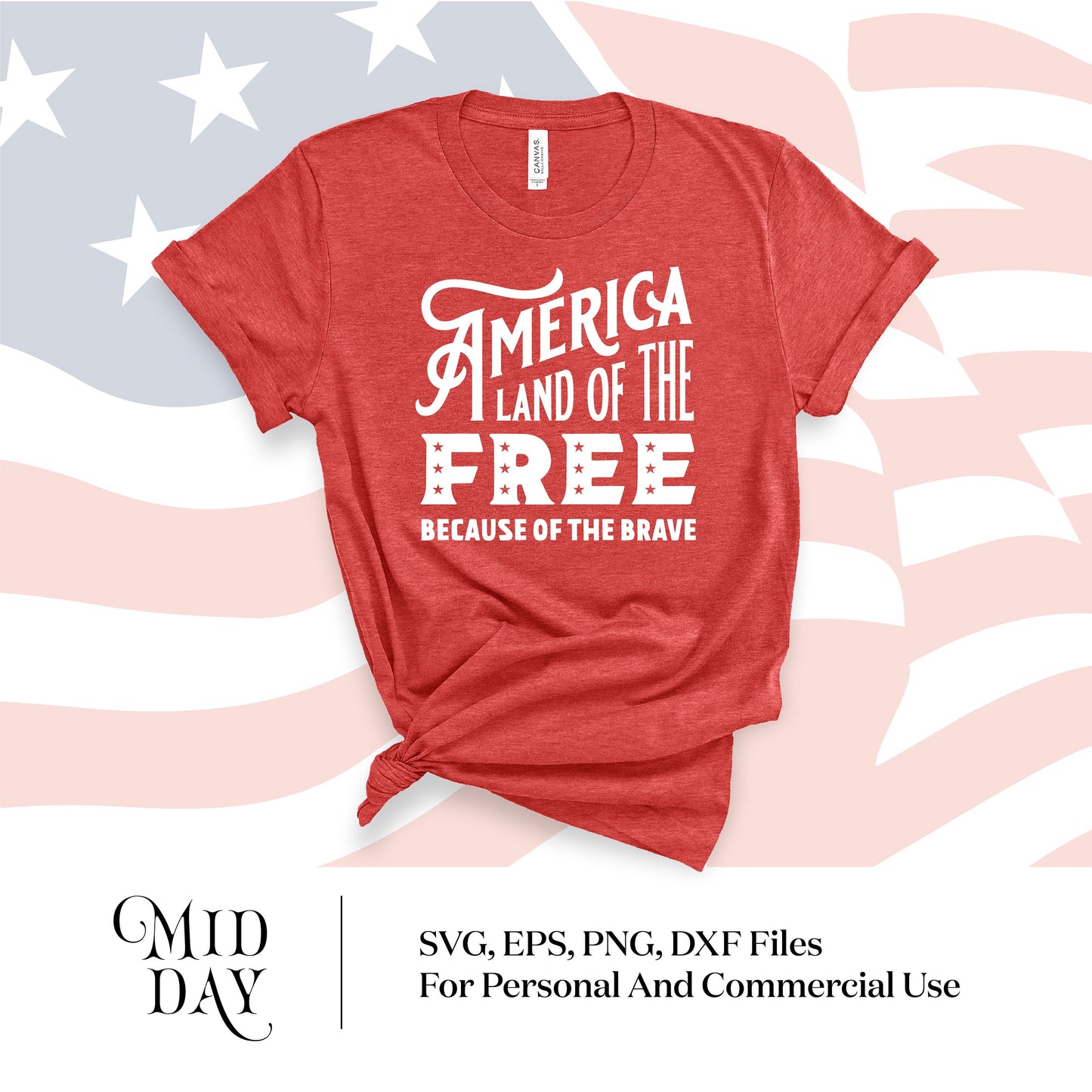 Red t-shirt with 'America Land of the Free Because of the Brave' text, perfect for 4th of July crafts. SVG, EPS, PNG, DXF files included.
