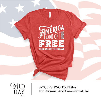 Red t-shirt with 'America Land of the Free Because of the Brave' text, perfect for 4th of July crafts. SVG, EPS, PNG, DXF files included.