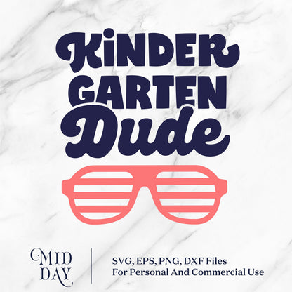 Kindergarten Dude SVG design with sunglasses, available in SVG, EPS, PNG, and DXF formats for back-to-school crafts and gifts.