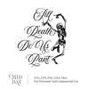 Till Death Do Us Part SVG, Skeleton svg, Wedding Sign Svg Files, Bride and Groom Svg, Wedding Svg, Marriage Svg, Wedding Party Svg, Bridal