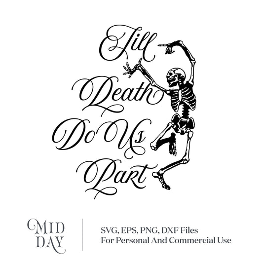 Till Death Do Us Part skeleton SVG design for weddings, featuring elegant script and skeleton graphic, available in SVG, DXF, PNG, EPS.