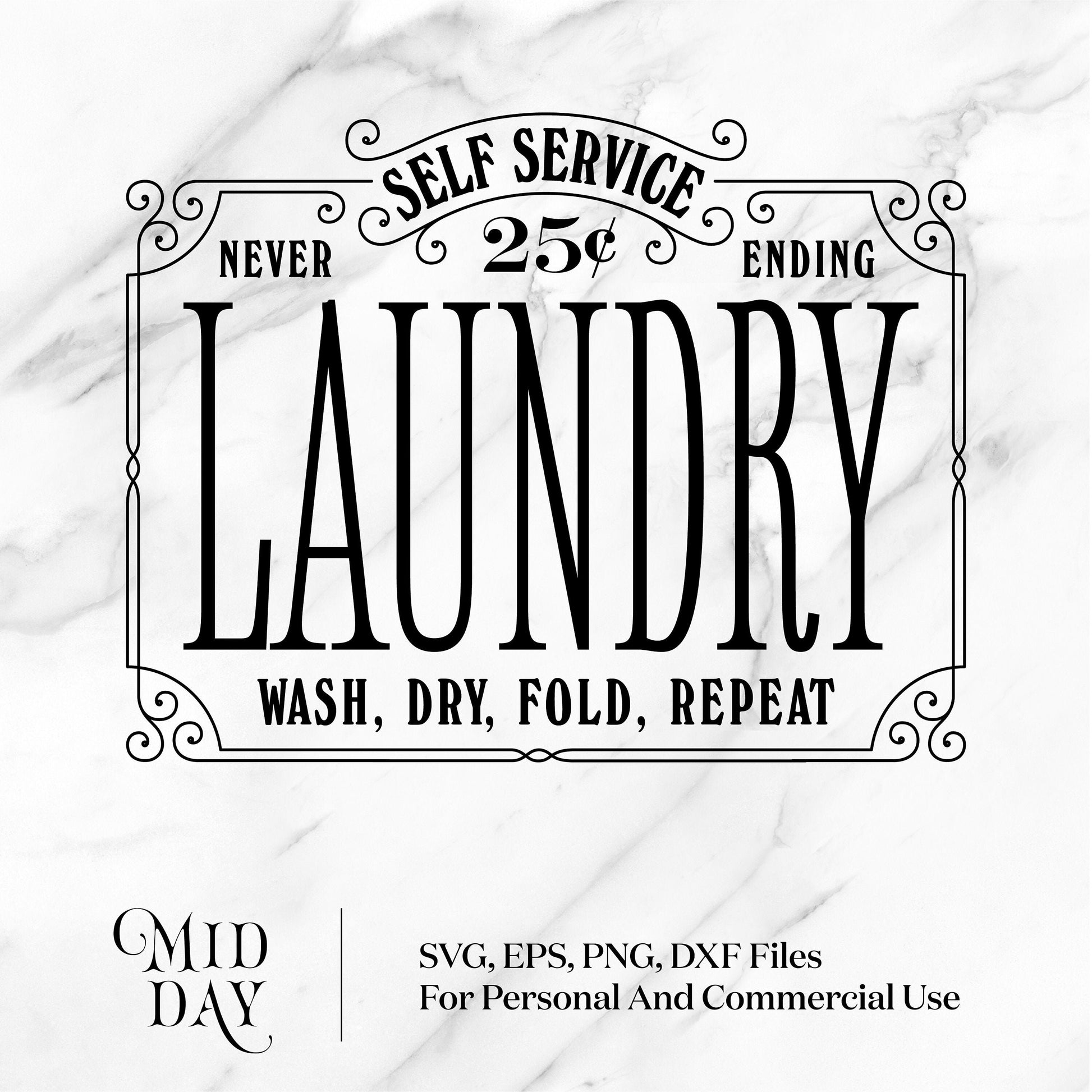 Vintage laundry room sign decor SVG with "self-service, 25¢, never ending" text, for cutting machines like Silhouette and Cricut.