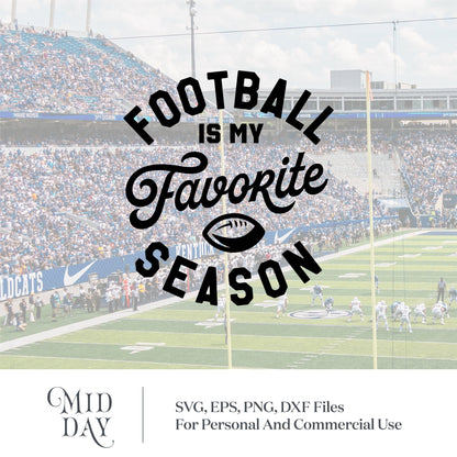Football is My Favorite Season SVG design with stadium background, available in SVG, EPS, PNG, DXF for personal and commercial use.