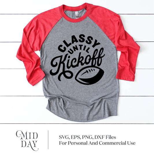 Classy Until Kickoff raglan shirt with football design, SVG for Cricut and Silhouette, perfect for football moms and sports decor.