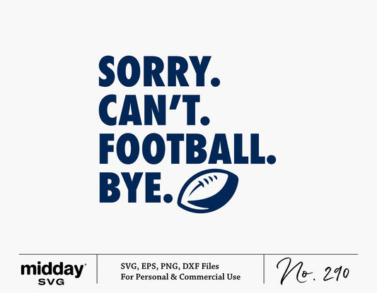 "Sorry Can't Football Bye SVG design for Cricut, with football graphic in blue"