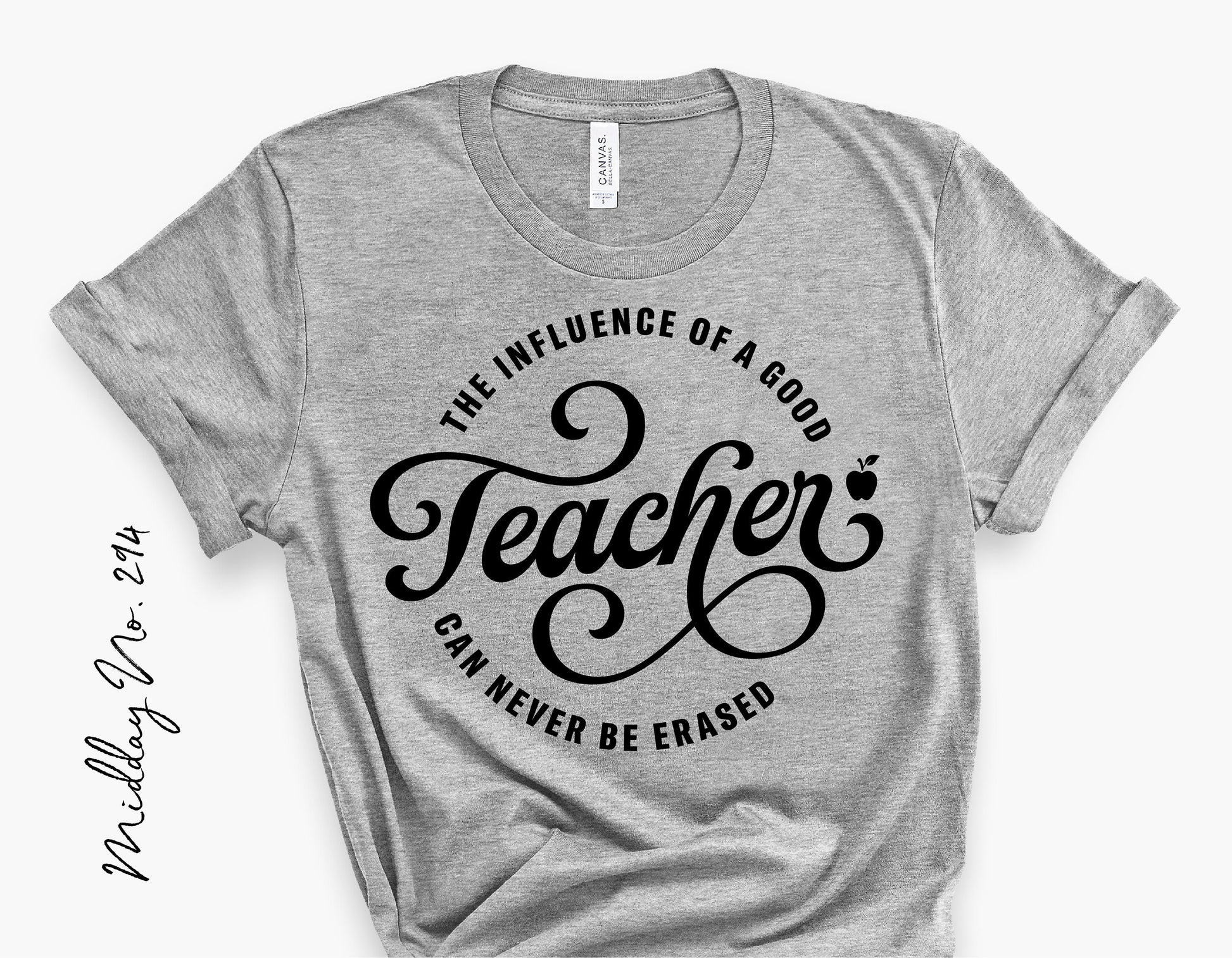 Gray t-shirt with 'The Influence of a Good Teacher Can Never Be Erased' design, perfect for teacher appreciation, SVG PNG DXF files available.