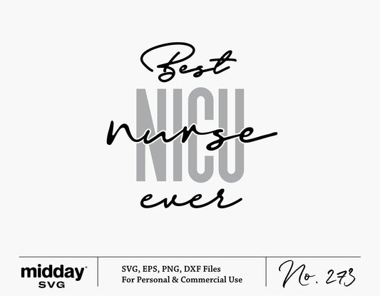 "Best NICU Nurse Ever" SVG design suitable for Cricut and Silhouette crafting, featuring stylish lettering in SVG, EPS, PNG, DXF formats.