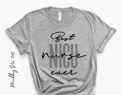 Gray t-shirt with 'Best NICU Nurse Ever' design in black lettering, perfect for celebrating NICU nurses. Ideal for crafting with Cricut and more.