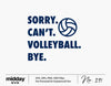 Sorry Can't Volleyball Svg Png Eps Dxf, Game Day Mom Shirt, Dedication Team Spirit Png, Cricut Cut File, Team Member, Silhouette Files