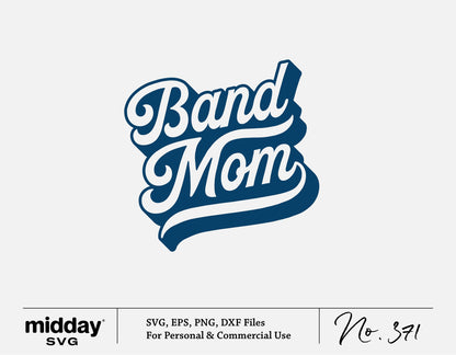 Band Mom SVG design for marching band shirts and school spirit projects in SVG, EPS, PNG, and DXF formats.