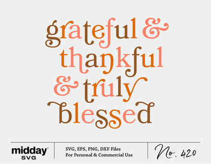 "Grateful Thankful Blessed SVG design for Thanksgiving, optimized for Cricut and Silhouette, available in SVG, EPS, PNG, DXF formats."