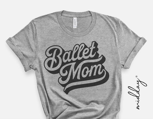 Gray t-shirt with 'Ballet Mom' graphic design in black text for dance enthusiasts.
